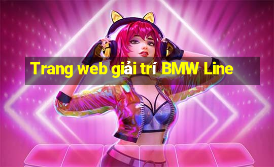 Trang web giải trí BMW Line