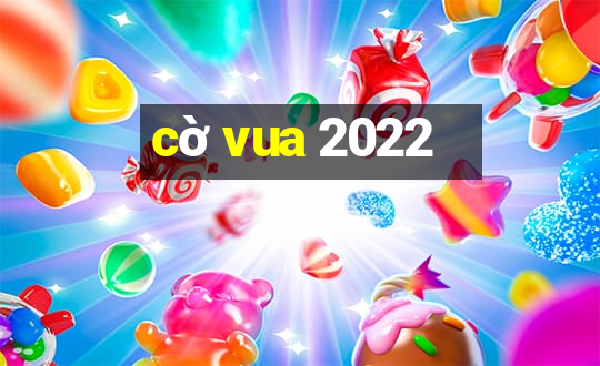 cờ vua 2022