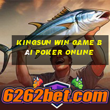 Kingsun Win Game Bài Poker Online