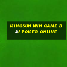 Kingsun Win Game Bài Poker Online