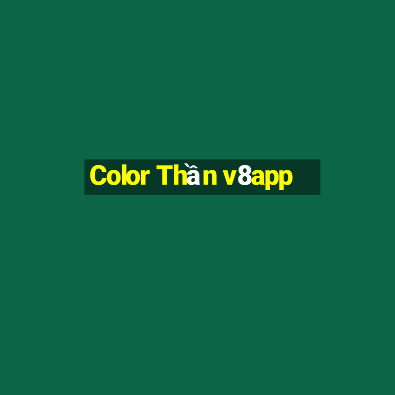 Color Thần v8app