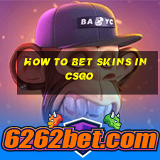 how to bet skins in csgo