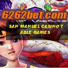 san manuel casino table games