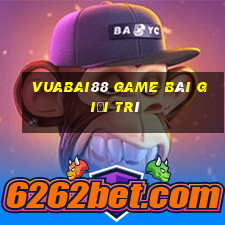 Vuabai88 Game Bài Giải Trí