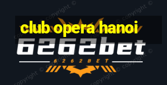 club opera hanoi