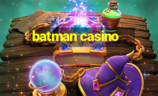 batman casino