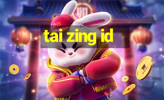 tai zing id