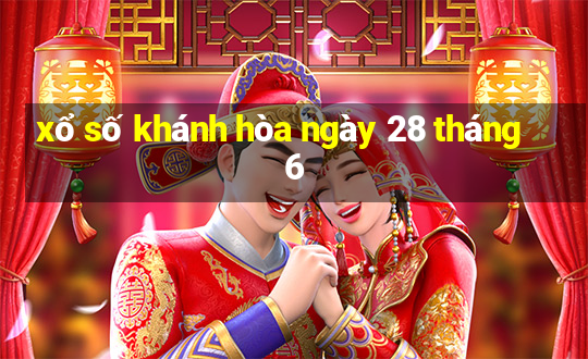 xổ số khánh hòa ngày 28 tháng 6