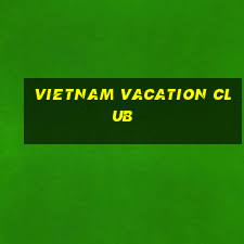 vietnam vacation club