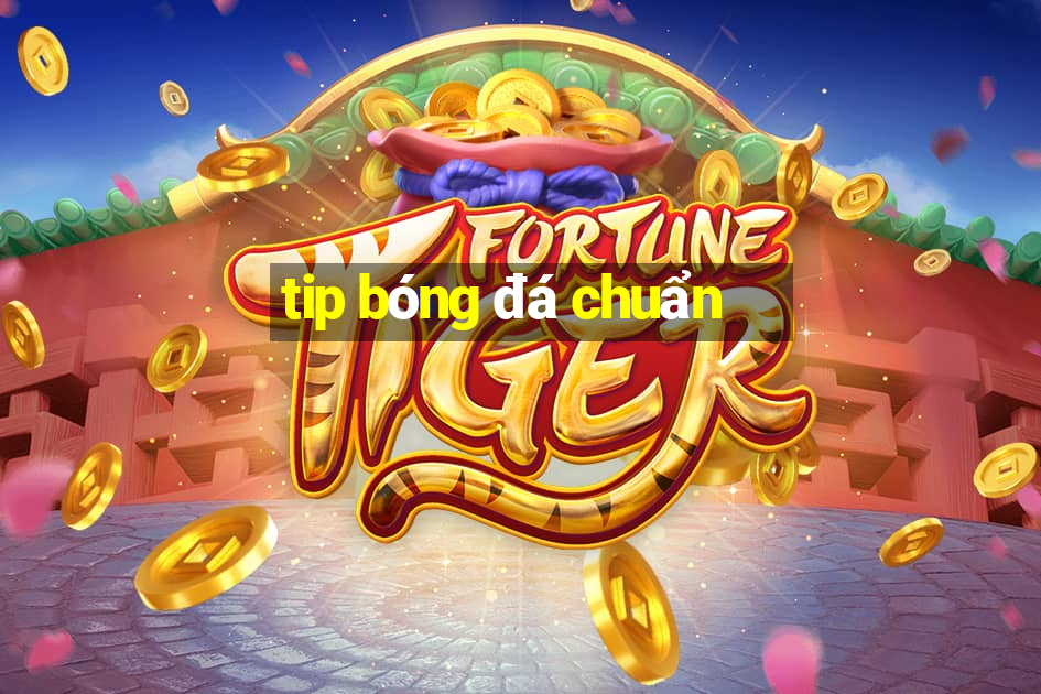 tip bóng đá chuẩn