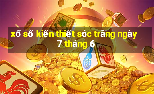 xổ số kiến thiết sóc trăng ngày 7 tháng 6