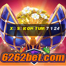 xổ số kon tum 7 1 24