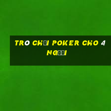 Trò chơi Poker cho 4 người