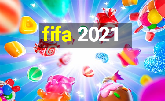 fifa 2021