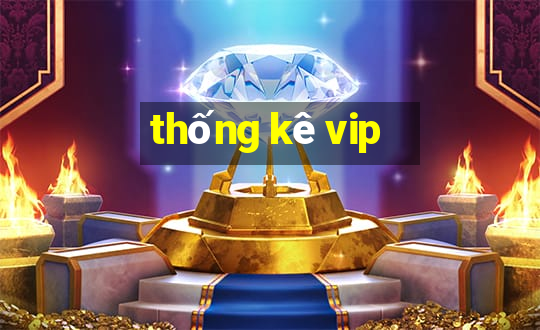 thống kê vip