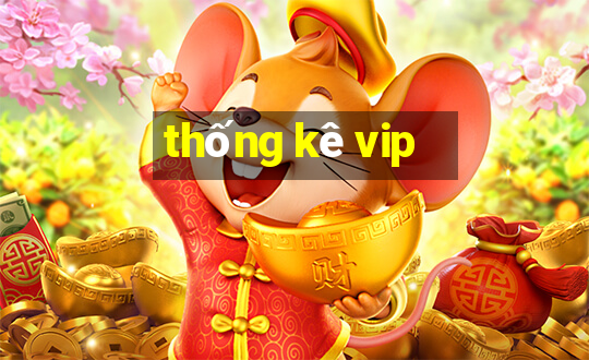 thống kê vip