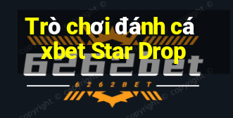 Trò chơi đánh cá xbet Star Drop