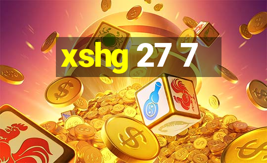 xshg 27 7