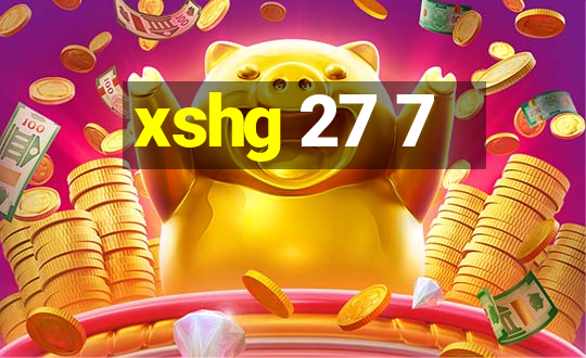 xshg 27 7