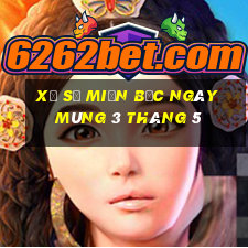 xổ số miền bắc ngày mùng 3 tháng 5