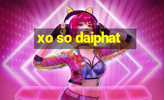 xo so daiphat