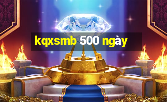 kqxsmb 500 ngày