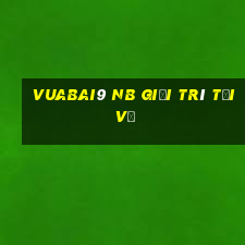 Vuabai9 nb Giải trí Tải về