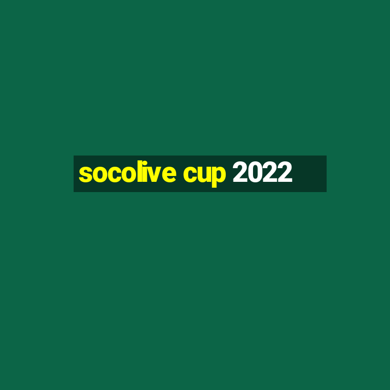 socolive cup 2022