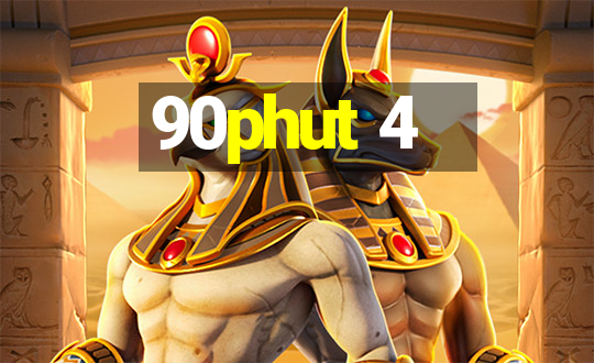 90phut 4