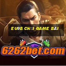 EU9b Chơi game bài