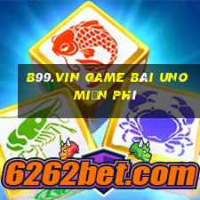 B99.Vin Game Bài Uno Miễn Phí