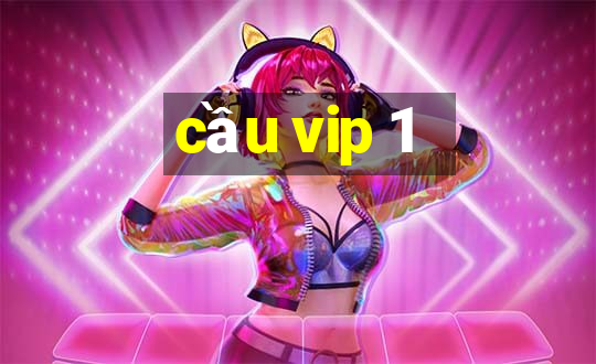 cầu vip 1