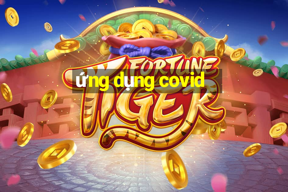 ứng dụng covid