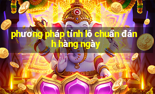 phương pháp tính lô chuẩn đánh hàng ngày