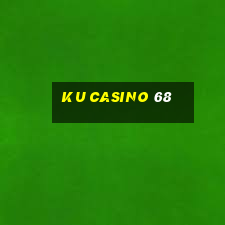 ku casino 68