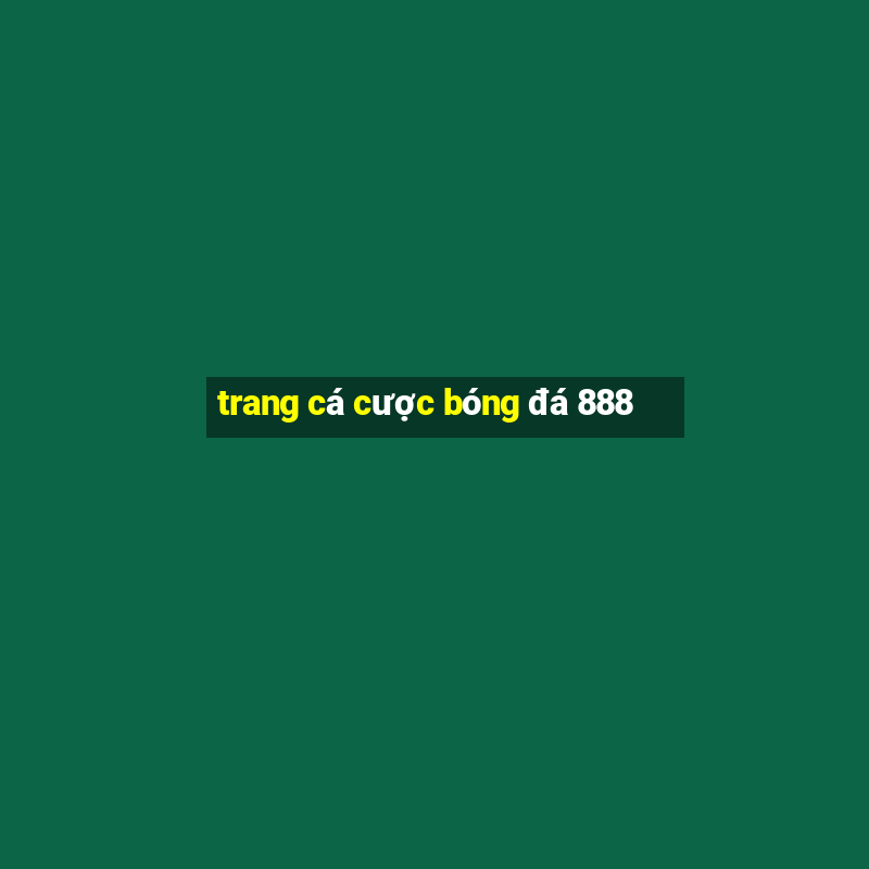 trang cá cược bóng đá 888