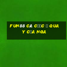 Fun88 cá cược ổ quay của Nga