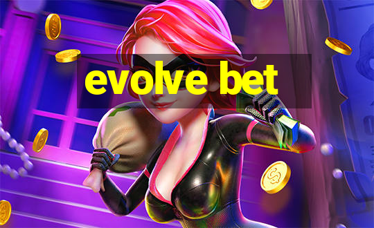 evolve bet