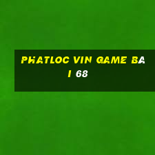 Phatloc Vin Game Bài 68