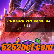 Phatloc Vin Game Bài 68