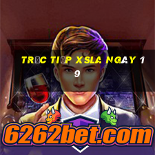 Trực tiếp XSLA ngày 19