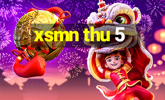 xsmn thu 5