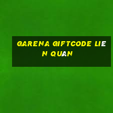 garena giftcode liên quân