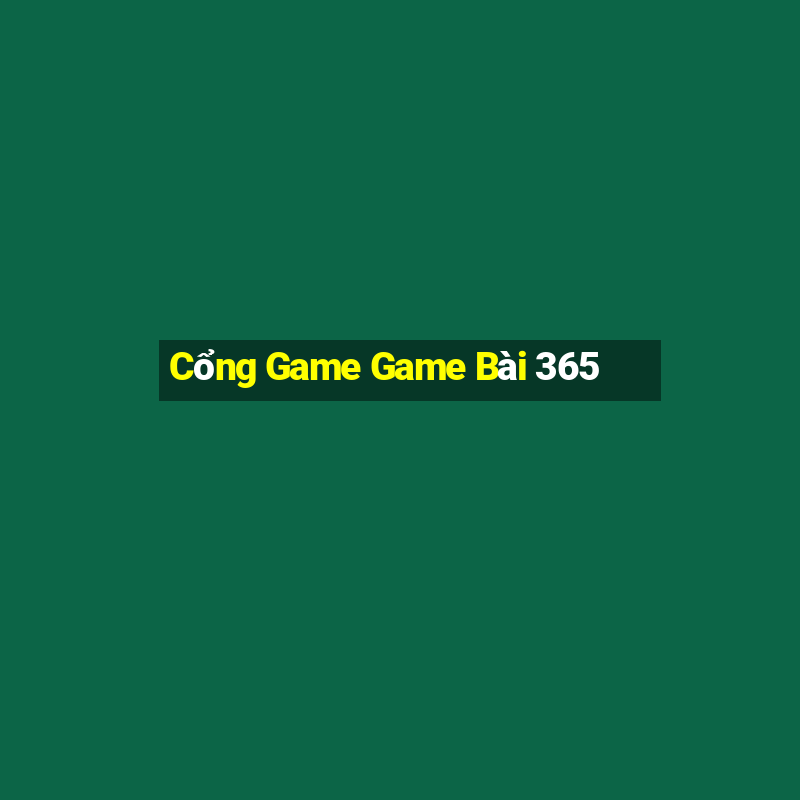 Cổng Game Game Bài 365