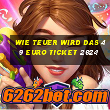 wie teuer wird das 49 euro ticket 2024