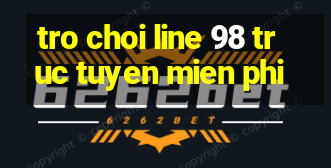 tro choi line 98 truc tuyen mien phi