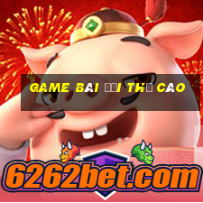 game bai doi the cao