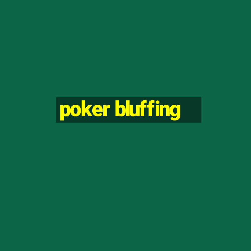 poker bluffing