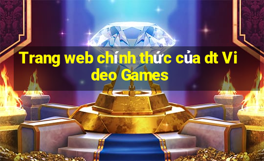 Trang web chính thức của dt Video Games