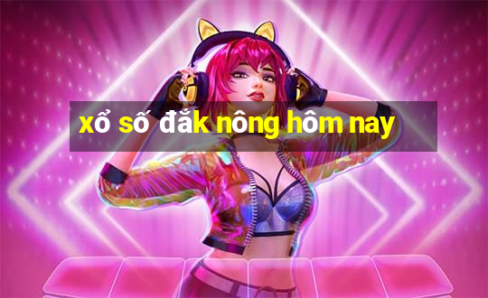 xổ số đắk nông hôm nay